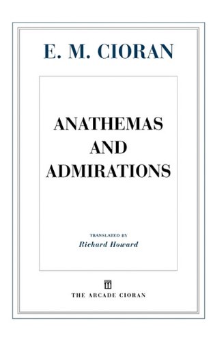 Anathemas and Admirations (9781611450828) by Cioran, E. M.; Cioran