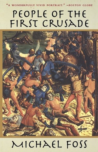People of the First Crusade (9781611450934) by Foss, Michael; Foss