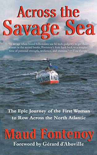 9781611451061: Across The Savage Sea: The Epic Journey of the First Woman to Row Across the North Atlantic