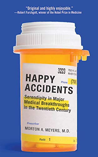 Beispielbild fr Happy Accidents: Serendipity in Major Medical Breakthroughs in the Twentieth Century zum Verkauf von Ergodebooks