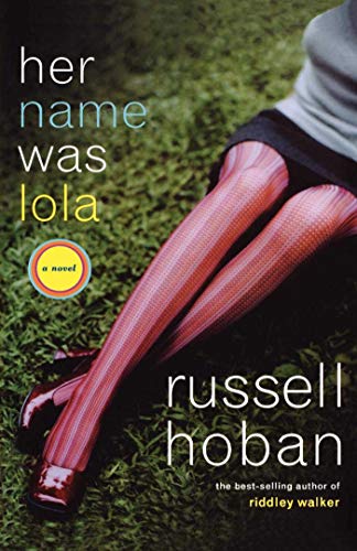 Her Name Was Lola: A Novel (9781611451658) by Hoban, Russell