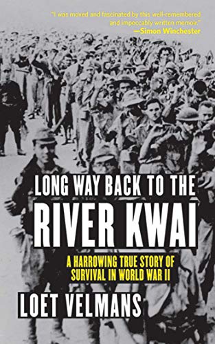 Beispielbild fr Long Way Back to the River Kwai: A Harrowing True Story of Survival in World War II zum Verkauf von BooksRun