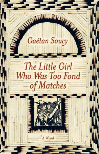 9781611452631: The Little Girl Who Was Too Fond of Matches: A Novel