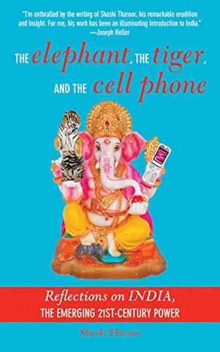 The Elephant, The Tiger, and the Cellphone: India, the Emerging 21st-Century Power - Tharoor, Shashi