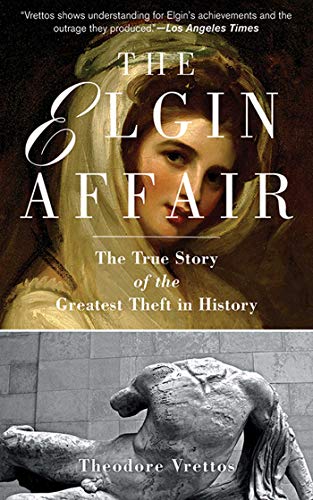 Stock image for The Elgin Affair : The True Story of the Greatest Theft in History for sale by Better World Books