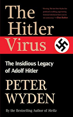 Stock image for The Hitler Virus : The Insidious Legacy of Adolph Hitler for sale by Better World Books