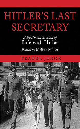 Beispielbild fr Hitler's Last Secretary : A Firsthand Account of Life with Hitler zum Verkauf von Better World Books