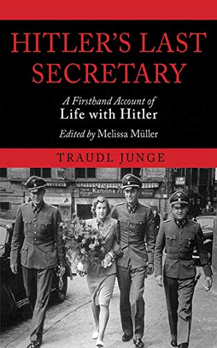 Imagen de archivo de Hitlers Last Secretary: A Firsthand Account of Life with Hitler a la venta por KuleliBooks