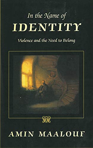 Stock image for In the Name of Identity: Violence and the Need to Belong for sale by Hawking Books