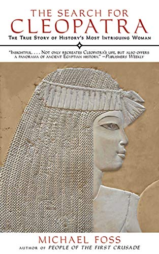 Stock image for The Search for Cleopatra : The True Story of History's Most Intriguing Woman for sale by Better World Books