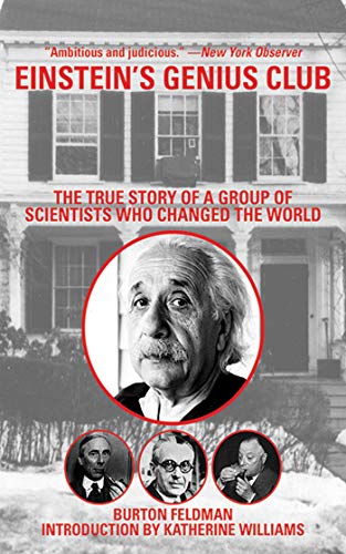 Stock image for Einstein's Genius Club: The True Story of a Group of Scientists Who Changed the World for sale by Wonder Book