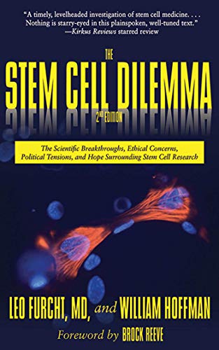 Stock image for The Stem Cell Dilemma: The Scientific Breakthroughs, Ethical Concerns, Political Tensions, and Hope Surrounding Stem Cell Research for sale by Book Outpost