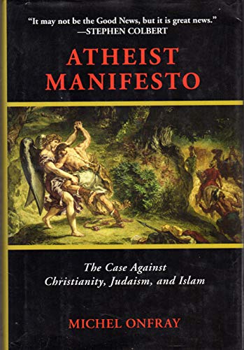Imagen de archivo de Atheist Manifesto: The Case Against Christianity, Judaism, and Islam a la venta por Better World Books: West