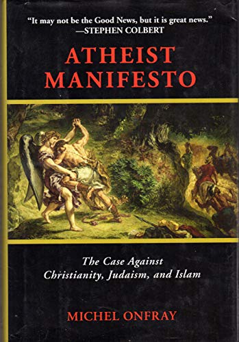 Stock image for Atheist Manifesto: The Case Against Christianity, Judaism, and Islam for sale by Better World Books: West