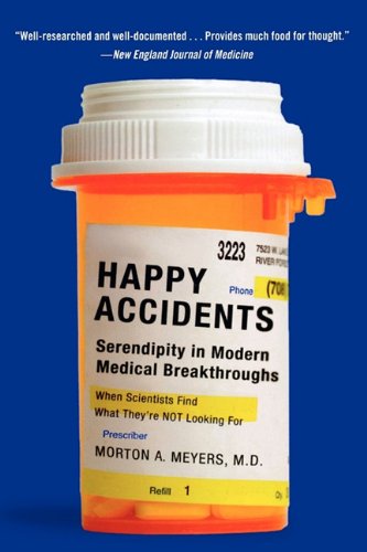 Stock image for Happy Accidents: Serendipity in Modern Medical Breakthroughs for sale by Goldstone Books