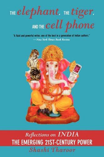 9781611453935: The Elephant, the Tiger, and the Cell Phone: Reflections on India - the Emerging 21st-century Power