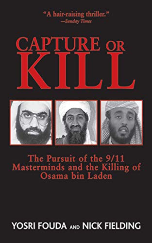 Beispielbild fr Capture or Kill : The Pursuit of the 9/11 Masterminds and the Killing of Osama Bin Laden zum Verkauf von Better World Books