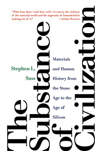 Beispielbild fr The Substance of Civilization Materials and Human History from the Stone Age to the Age of Silicon zum Verkauf von ZBK Books