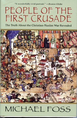 Beispielbild fr People of the First Crusade: The Truth About the Christian-Muslim War Revealed zum Verkauf von Half Price Books Inc.