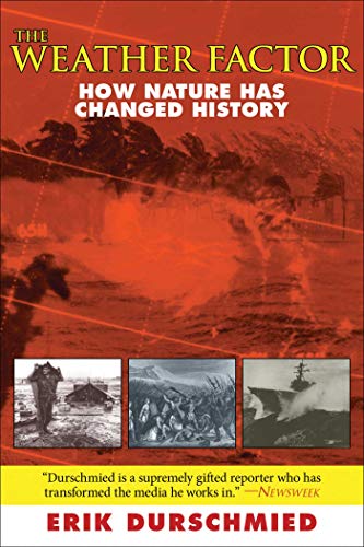 Stock image for The Weather Factor : How Nature Has Changed History for sale by Better World Books: West