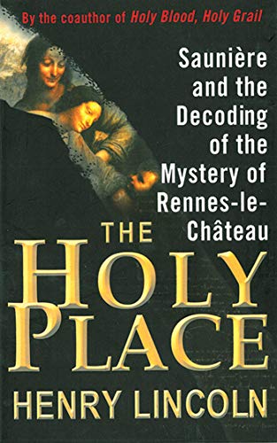 Beispielbild fr The Holy Place: Sauni re and the Decoding of the Mystery of Rennes-le-Château zum Verkauf von WorldofBooks