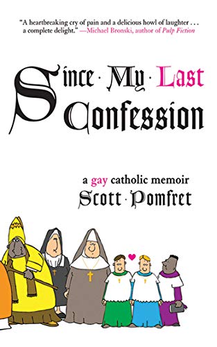 9781611455007: Since My Last Confession: A Gay Catholic Memoir