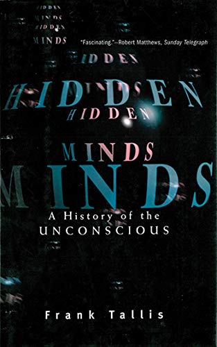 Imagen de archivo de Hidden Minds : A History of the Unconscious a la venta por Better World Books