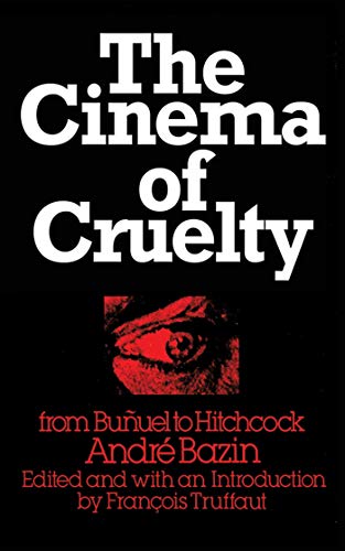 9781611456905: The Cinema of Cruelty: From Buuel to Hitchcock