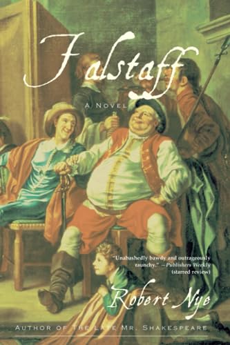 9781611457001: Falstaff: Being the Acta domini Johannis Fastolfe, or Life and Valiant Deeds of Sir John Faustoff, or the Hundred Days War, as told by Sir John ... Christopher Hanson, Luke Nanton, John Bu