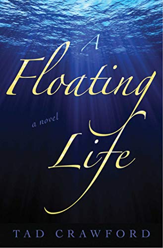 A Floating Life: A Novel (9781611457025) by Crawford, Tad