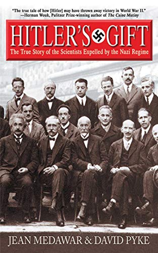 Imagen de archivo de Hitlers Gift: The True Story of the Scientists Expelled by the Nazi Regime a la venta por Green Street Books