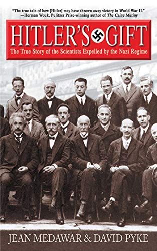 Stock image for Hitlers Gift: The True Story of the Scientists Expelled by the Nazi Regime for sale by Green Street Books
