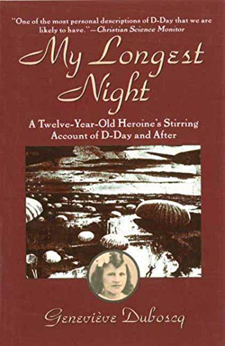 Stock image for My Longest Night: A Twelve-Year-Old Heroine's Stirring Account of D-Day and After for sale by SecondSale