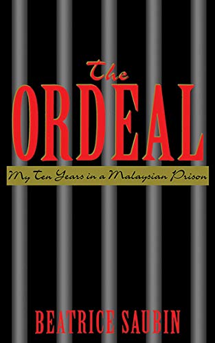 The Ordeal: My Ten Years in a Malaysian Prison