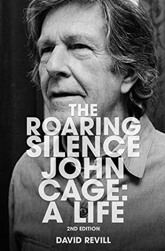 The Roaring Silence: John Cage: A Life (9781611457308) by Revill, David