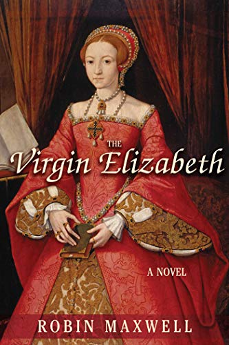 Beispielbild fr The Virgin Elizabeth: A Novel zum Verkauf von HPB-Ruby