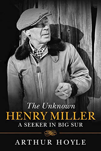 Beispielbild fr The Unknown Henry Miller: A Seeker in Big Sur zum Verkauf von HPB-Red