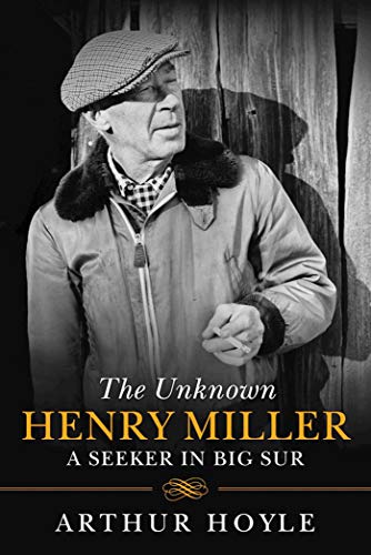 9781611458992: Unknown Henry Miller: A Seeker in Big Sur