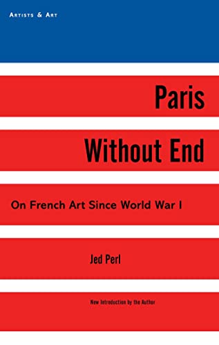 Beispielbild fr Paris Without End: On French Art Since World War I zum Verkauf von ThriftBooks-Dallas