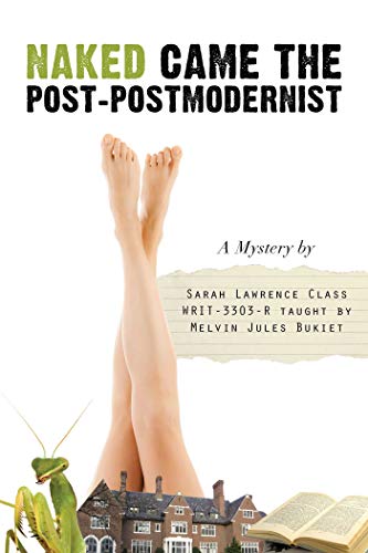 Stock image for Naked Came the Post-Postmodernist: A Mystery for sale by Bookmans