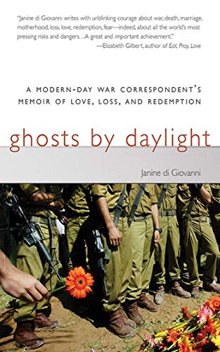 Stock image for Ghosts by Daylight : A Modern-Day War Correspondent's Memoir of Love, Loss, and Redemption for sale by Better World Books