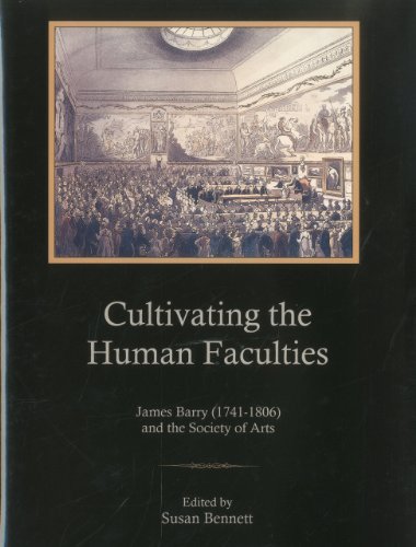 9781611460490: Cultivating the Human Faculties: James Barry (1741-1806) and the Society of Arts