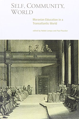 Imagen de archivo de Self, Community, World: Moravian Education in a Transatlantic World (Studies in Eighteenth-Century America and the Atlantic World) a la venta por Michael Lyons