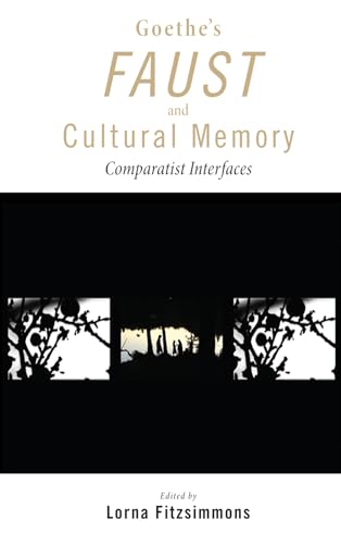 9781611461220: Goethe's Faust and Cultural Memory: Comparatist Interfaces