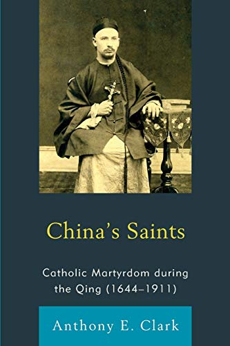 Beispielbild fr China's Saints Catholic Martyrdom During the Qing 16441911 Studies in Christianity in China zum Verkauf von PBShop.store US