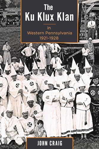 9781611461640: The Ku Klux Klan in Western Pennsylvania, 1921 1928