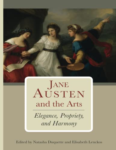 Beispielbild fr JANE AUSTEN & THE ARTS:ELEGANCE PROPRIET Format: Paperback zum Verkauf von INDOO