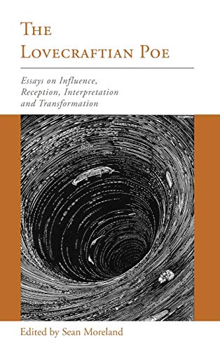 Imagen de archivo de The Lovecraftian Poe: Essays on Influence, Reception, Interpretation, and Transformation a la venta por Revaluation Books