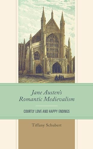 Jane Austen?s Romantic Medievalism...