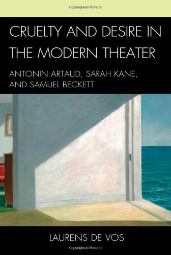 9781611470444: Cruelty and Desire in the Modern Theater: Antonin Artaud, Sarah Kane, and Samuel Beckett